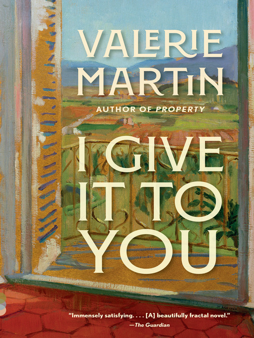 Title details for I Give It to You by Valerie Martin - Available